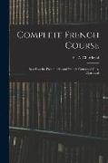 Complete French Course: Based on the First and Second French Courses of C. A. Chardenal