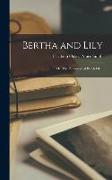 Bertha and Lily: Or, The Personage of Beech Glen