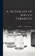 A Dictionary Of Applied Chemistry, Volume 2