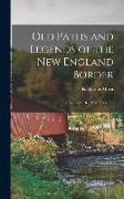 Old Paths and Legends of the New England Border, Connecticut, Deerfield, Berkshire