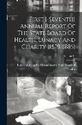 First [-seventh] Annual Report Of The State Board Of Health, Lunacy And Charity [1879-1885], Volume 31