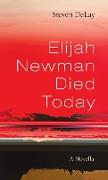 Elijah Newman Died Today