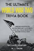 The Ultimate World War Two Trivia Book
