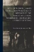 Roll of Honor. Names of Soldiers Who Died in Defence of the American Union, Interred in the Eastern District of Texas