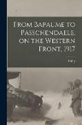 From Bapaume to Passchendaele, on the Western Front, 1917