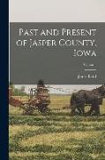 Past and Present of Jasper County, Iowa, Volume 1