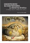 Gnosticismo Ed Esoterismo, La Dottrina Eretica