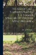 The Use Of Lime-sulphur Sprays In The Summer Spraying Of Virginia Apple Orchards