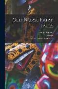 Old Norse Fairy Tales: Gathered From The Swedish Folk
