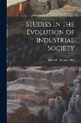 Studies in the Evolution of Industrial Society