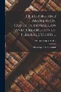 Questions and Answers On Constitutional Law and Jurisdiction of Federal Courts ...: With a Copy of the Constitution