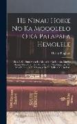 He Ninau Hoike No Ka Mooolelo O Ka Palapala Hemolele: I Ikea Ai Ka Hana Ana a Ke Akua a Me Na Kanaka, Mai Ke Kumu Mai a Hiki I Ka Wa O Ka Iesu Mau Lun