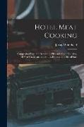Hotel Meat Cooking: Comprising Hotel and Restaurant Fish and Oyster Cooking, How to Cut Meats, and Soups, Entrees, and Bills of Fare