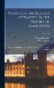 Parochial Antiquities Attempted in the History of Ambrosden: Burcester, and Other Adjacent Parts in the Counties of Oxford and Bucks, Volume 1
