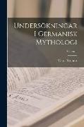 Undersökningar I Germanisk Mythologi, Volume 1