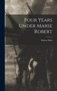 Four Years Under Marse Robert