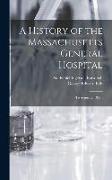 A History of the Massachusetts General Hospital: (To August 5, 1851.)