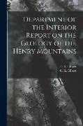 Department of the Interior Report on the Geology of the Henry Mountains