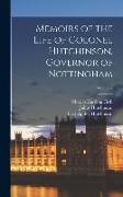 Memoirs of the Life of Colonel Hutchinson, Governor of Nottingham, Volume 2