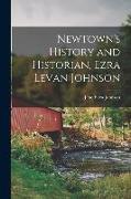 Newtown's History and Historian, Ezra Levan Johnson
