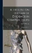A Treatise On the Law of Evidence in Criminal Issues: By Francis Wharton