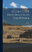 Recent Cave Exploration in California