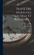 Traité Des Monnaies Grecques Et Romaines ...: Album Des Planchés