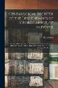 Genealogical Register of the Descendants of George Abbot, of Andover: George Abbot, of Rowley, Thomas Abbot, of Andover, Arthur Abbot, of Ipswich, Rob