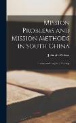 Mission Problems and Mission Methods in South China: Lectures on Evangelistic Theology