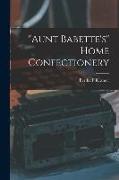 "Aunt Babette's" Home Confectionery