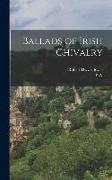 Ballads of Irish Chivalry