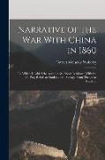 Narrative of the war With China in 1860, to Which is Added the Account of a Short Residence With the Tai-ping Rebels at Nankin and a Voyage From Thenc