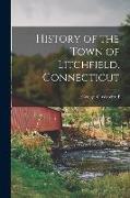 History of the Town of Litchfield, Connecticut