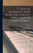 Theory of Advanced Greek Prose Composition, With Digest of Greek Idioms 1p, Volume 1