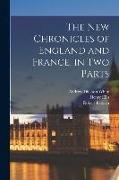 The new Chronicles of England and France, in two Parts