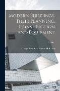 Modern Buildings, Their Planning, Construction and Equipment, Volume 1