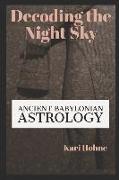 Decoding the Night Sky: Ancient Babylonian Astrology