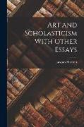 Art and Scholasticism With Other Essays