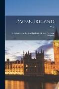 Pagan Ireland, an Archaeological Sketch, a Handbook of Irish Pre-Christian Antiquities