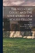 The Midnight Court and The Adventures of a Luckless Fellow
