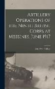 Artillery Operations of the Ninth British Corps at Messines, June 1917