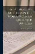 What Shall We Do Then On The Moscow Census Collected Articles