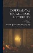 Experimental Researches in Electricity: Series 15-18 [Phil. Trans., 1838-43. Other Electrical Papers From Quar. Jour. of Science and Phil. Mag.] 1844