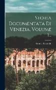 Storia Documentata Di Venezia, Volume 1
