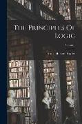 The Principles Of Logic, Volume 1