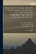 Polygraphice, Or, The Arts Of Drawing, Engraving, Etching, Limning, Painting, Vernishing, Japaning, Gilding, &c.: In Two Volumes