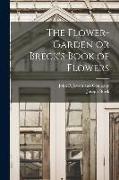 The Flower-Garden or Breck's Book of Flowers