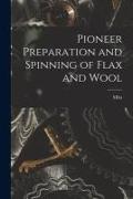 Pioneer Preparation and Spinning of Flax and Wool