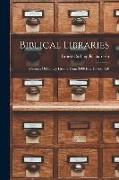 Biblical Libraries: A Sketch Of Library History From 3400 B.c. To A.d. 150