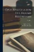 Opus Epistolarum Des. Erasmi Roterdami, Volume 1